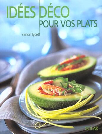 Couverture du livre « L'Art De Decorer Les Plats » de Simon Lycett aux éditions Solar