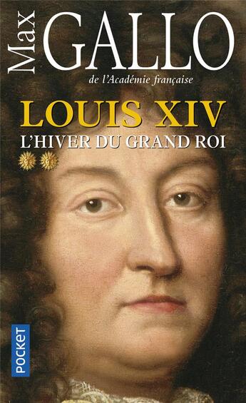 Couverture du livre « Louis XIV t.2 ; l'hiver du grand roi » de Max Gallo aux éditions Pocket