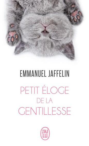 Couverture du livre « Petit éloge de la gentillesse » de Emmanuel Jaffelin aux éditions J'ai Lu