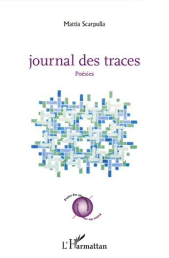 Couverture du livre « Journal des traces » de Mattia Scarpulla aux éditions L'harmattan