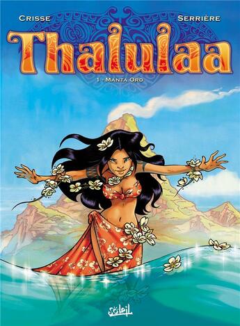 Couverture du livre « Thalulaa T.1 ; Manta Oro » de Didier Crisse et Ood Serriere aux éditions Soleil