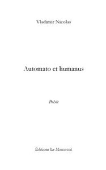 Couverture du livre « Automato et humanus » de Nicolas-V aux éditions Editions Le Manuscrit