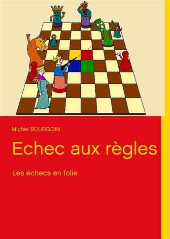 Couverture du livre « Échec aux règles » de Michel Bourgoin aux éditions Books On Demand