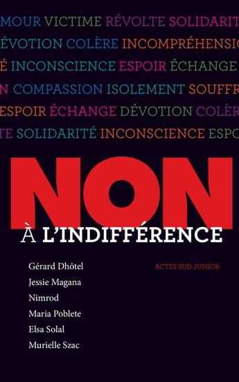 Couverture du livre « Non à l'indifférence » de Gerard Dhotel et Jessie Magana et Nimrod et Maria Poblete et Elsa Solal et Murielle Szac aux éditions Actes Sud