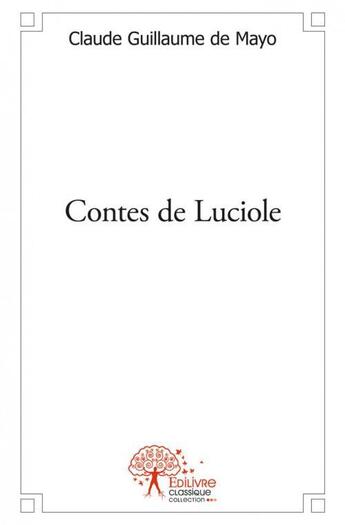 Couverture du livre « Contes de luciole » de De Mayo C G. aux éditions Edilivre