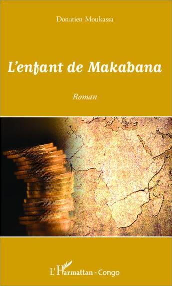 Couverture du livre « Enfant de Makabana » de Donatien Moukassa aux éditions L'harmattan