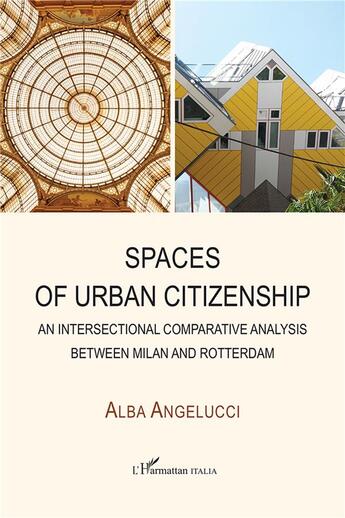 Couverture du livre « Spaces of urban citizenship ; an intersectional comparative analysis between Milan and rotterdam » de Alba Angelucci aux éditions L'harmattan