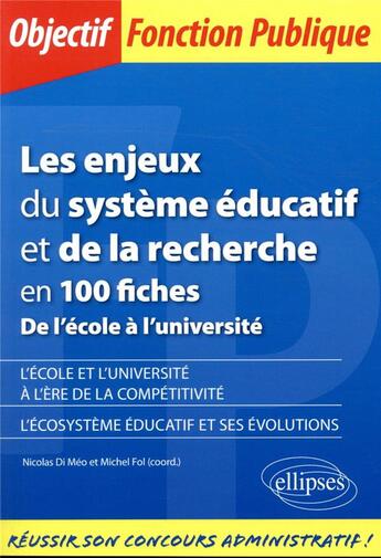 Couverture du livre « Les enjeux du systeme educatif et de la recherche en 100 fiches - de l'ecole a l'universite » de Bernard/Bracco/Fol aux éditions Ellipses