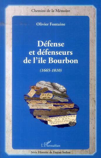 Couverture du livre « Défense et défenseurs de l'île Bourbon (1665-1810) » de Olivier Fontaine aux éditions L'harmattan