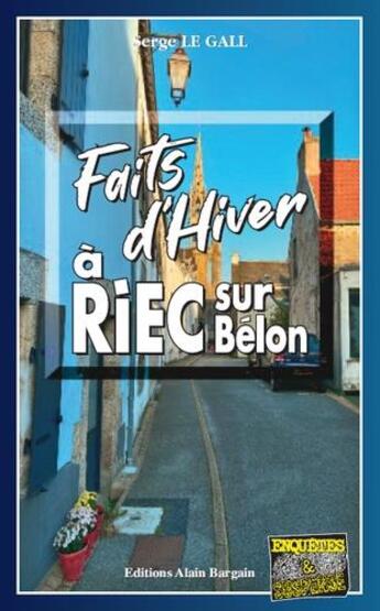 Couverture du livre « Faits d'hiver à Riec-sur-Bélon » de Serge Le Gall aux éditions Bargain