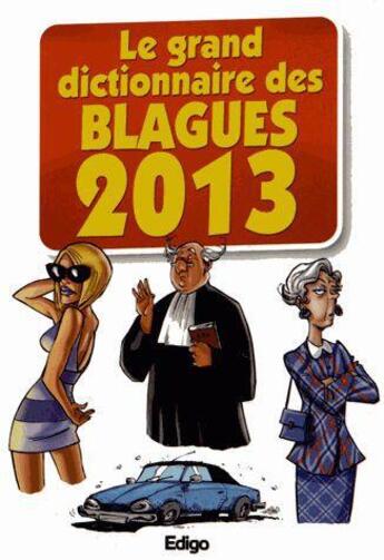 Couverture du livre « Le grand dictionnaire des blagues 2013 » de  aux éditions Edigo