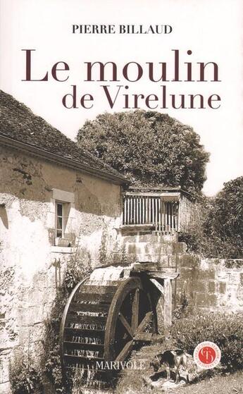 Couverture du livre « Le moulin de Virelune » de Pierre Billaud aux éditions Marivole