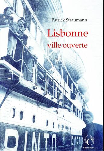 Couverture du livre « Lisbonne, ville ouverte » de Patrick Straumann aux éditions Chandeigne