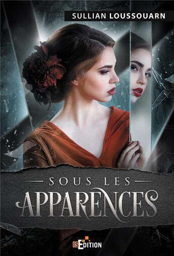 Couverture du livre « Sous les apparences » de Sullian Loussouarn aux éditions Is Edition