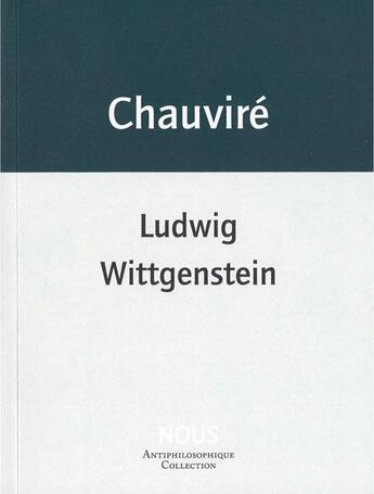 Couverture du livre « Ludwig Wittgenstein » de Christiane Chauviré aux éditions Nous