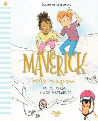 Couverture du livre « Maverick, ville magique Tome 3 : un de perdu, six de retrouvés » de Eglantine Ceulemans aux éditions Little Urban