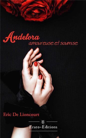 Couverture du livre « Andelora : amoureuse et soumise » de Eric De Lioncourt aux éditions Erato Editions