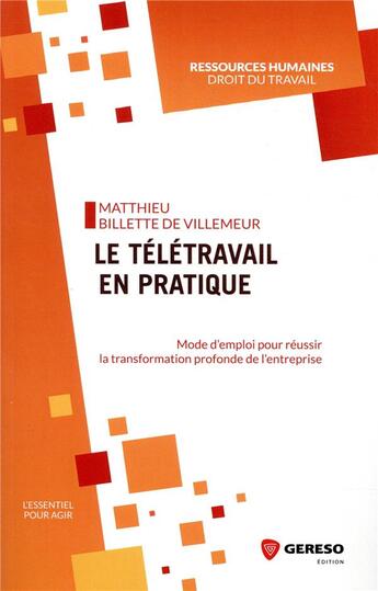 Couverture du livre « Le télétravail en pratique ; mode d'emploi pour réussir la transformation profonde de l'organisation » de Matthieu Billette De Villemeur aux éditions Gereso