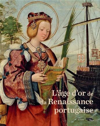 Couverture du livre « L'âge d'or de la Renaissance portugaise » de Charlotte Chastel-Rousseau et Joaquim Caetano aux éditions In Fine