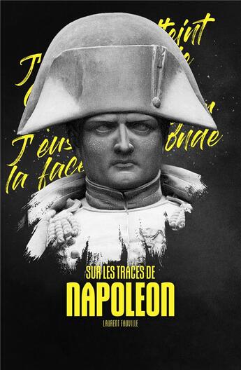 Couverture du livre « Sur les traces de Napoléon » de Laurent Fauville aux éditions Renaissance Du Livre