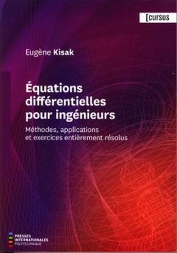 Couverture du livre « Equations Differentielles Pour Ingenieurs : Methodes, Applications Et Exercices Entierement Resolus » de Kisak Eugene aux éditions Ecole Polytechnique De Montreal