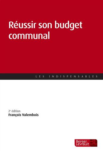 Couverture du livre « Réussir son budget communal (2e édition) » de Francois Valembois aux éditions Berger-levrault