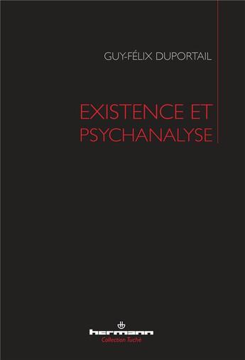 Couverture du livre « Existence et psychanalyse » de Guy-Felix Duportail aux éditions Hermann