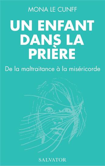 Couverture du livre « Un enfant dans la prière » de Mona Le Cunff aux éditions Salvator