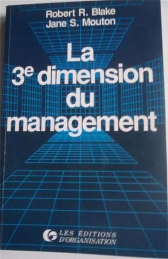 Couverture du livre « 3 eme dimension management » de Mouton/Blake aux éditions Organisation