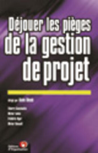 Couverture du livre « Dejouer les pieges de la gestion de projet » de Bloch/Alain aux éditions Organisation