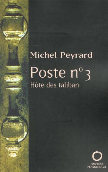 Couverture du livre « Poste n°3 : hôte des taliban » de Michel Peyrard aux éditions Pauvert