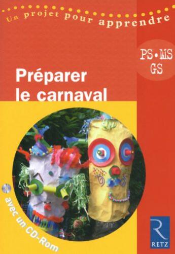 Couverture du livre « Préparer le carnaval ; PS / MS / GS » de Solange Sanchis et L Menardt aux éditions Retz