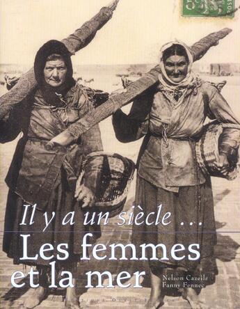 Couverture du livre « Il y a un siecle les femmes et la mer » de Cazeils aux éditions Ouest France