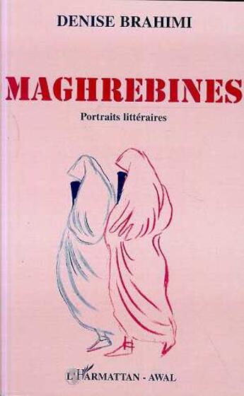 Couverture du livre « Maghrébines ; portraits littéraires » de Denise Brahimi aux éditions L'harmattan