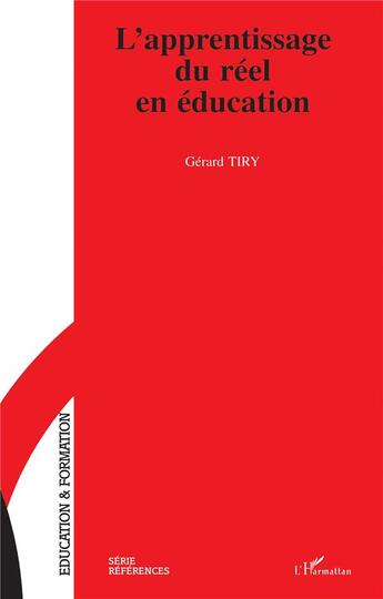 Couverture du livre « L'apprentissage du reel en education » de Gerard Tiry aux éditions L'harmattan