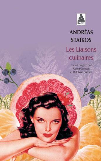 Couverture du livre « Les liaisons culinaires » de Andreas Staikos aux éditions Actes Sud