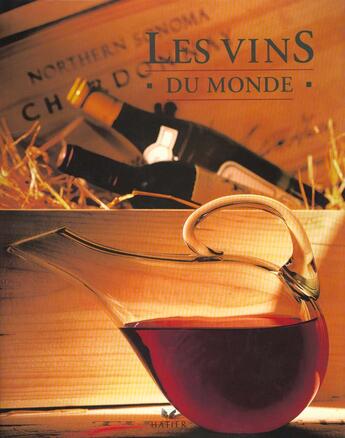 Couverture du livre « Les Vins Du Monde » de F Collombet et J-P Paireault aux éditions Hatier