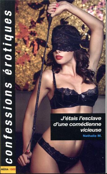 Couverture du livre « J'étais l'esclave d'une comédienne vicieuse » de M. Nathalie aux éditions Media 1000