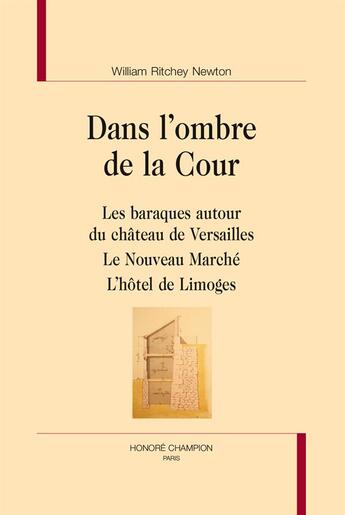 Couverture du livre « Dans l'ombre de la cour » de William Ritchey Newton aux éditions Honore Champion