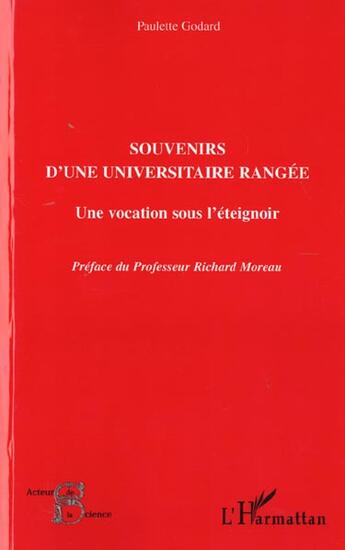 Couverture du livre « Souvenirs d'une universitaire rangee - une vocation sous l'eteignoir » de Godard Paulette aux éditions L'harmattan