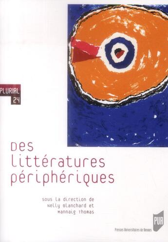 Couverture du livre « Des littératures périphériques » de Mannaig Thomas et Nelly Blanchard aux éditions Pu De Rennes