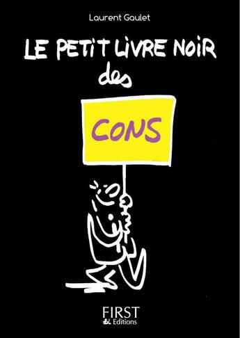 Couverture du livre « Le petit livre noir des cons » de Laurent Gaulet aux éditions First