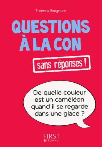 Couverture du livre « Questions à la con sans réponses ! » de Thomas Bisignani aux éditions First