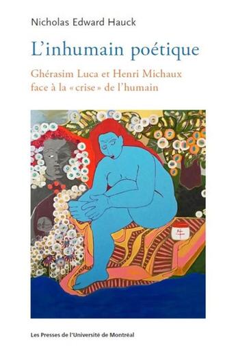 Couverture du livre « L'inhumain poétique : Ghérasim Luca et Henri Michaux face à la «crise» de l'humain » de Nicholas Edward Hauck aux éditions Pu De Montreal