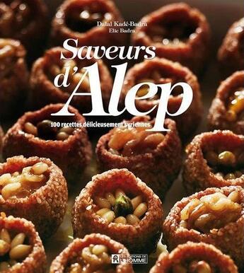 Couverture du livre « Saveurs d'alep » de Kade-Badra/Tango aux éditions Editions De L'homme