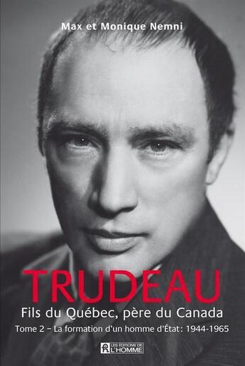 Couverture du livre « Trudeau, fils du quebec, pere du canada t. 02 » de Max Nemni aux éditions Les Éditions De L'homme