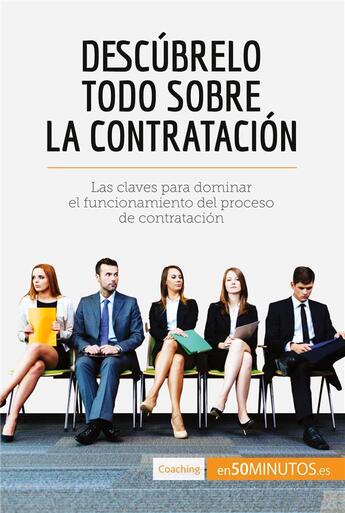 Couverture du livre « Descúbrelo todo sobre la contratación » de 50minutos aux éditions 50minutos.es