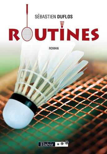 Couverture du livre « Routines » de Sebastien Duflos aux éditions Elzevir