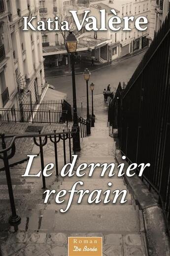 Couverture du livre « Le dernier refrain » de Katia Valere aux éditions De Boree