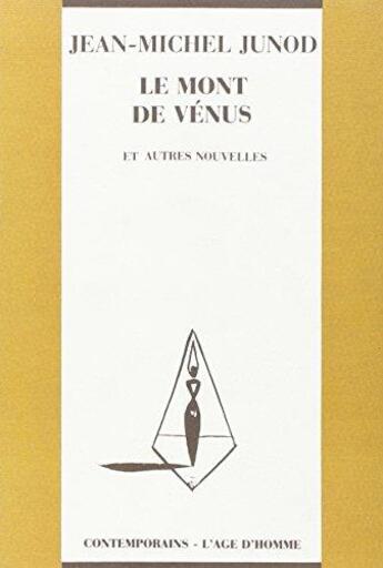 Couverture du livre « Le Mont De Venus » de Junod Jean Michel aux éditions L'age D'homme